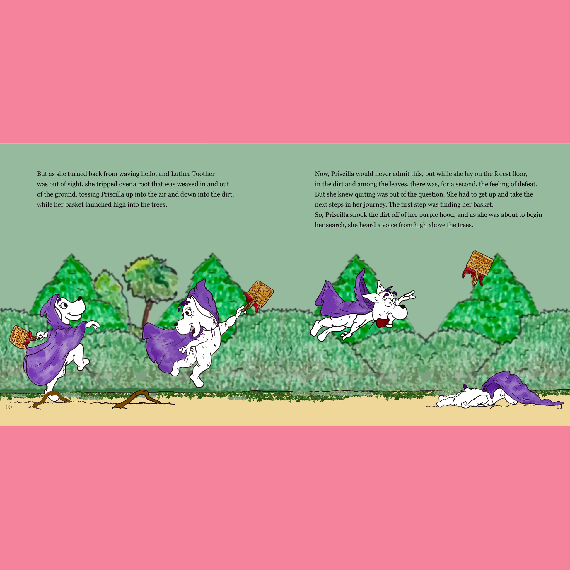Priscilla in the Purple Hood is the children's picture book where the white cartoon dog wears a purple hood, Priscilla, is skipping and falling on the ground. 