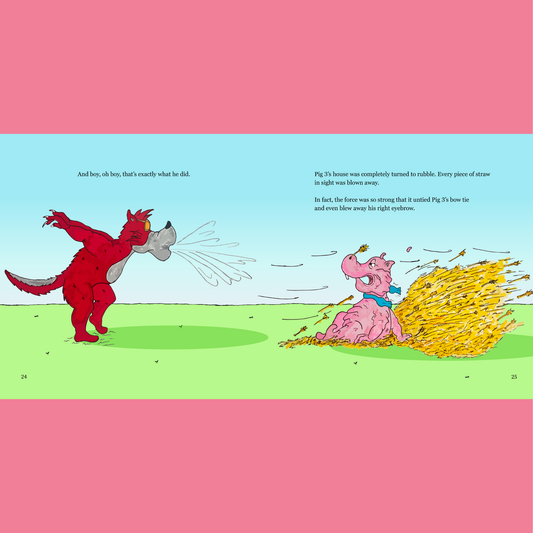 A spread of the The Pigs, the Wolf and the Bubble Roll that features a scene of the Wally Wolf blowing down Pig's 3 house. A Prpl Up Tail written and illustrated by Benjamin A. King. 
